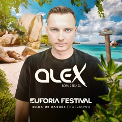 EUFORIA FESTIVAL 2023 - DJ ALEX