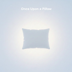Once Upon a Pillow