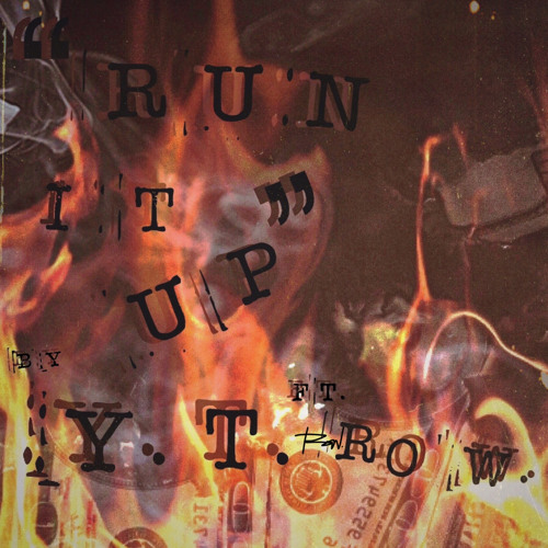 “RunItUp” YT x Row. (Prod. Fantom)