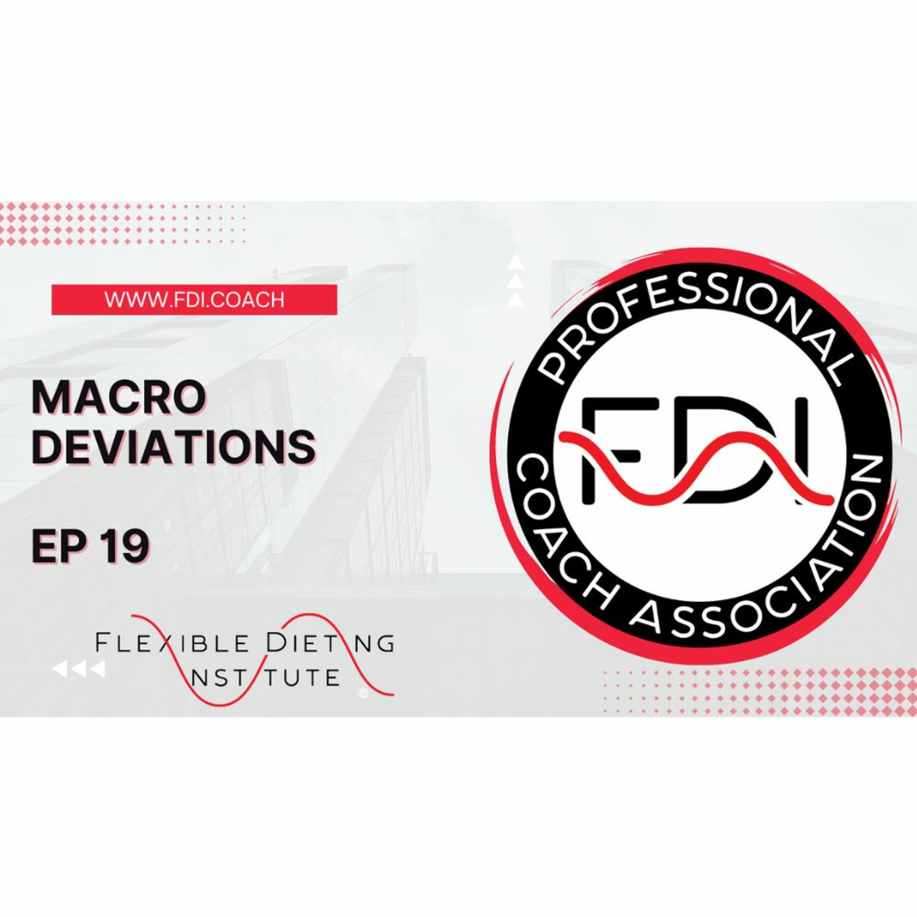 MACRO DEVIATIONS - THE FLEXIBLE DIETING PODCAST - EP 19