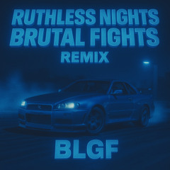 Ruthless nights, brutal fights - Remix