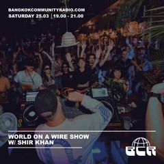 World on a Wire with Shir Khan - 25th March 2023