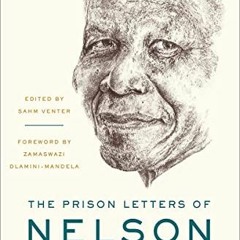 FREE EPUB ✅ The Prison Letters of Nelson Mandela by  Nelson Mandela,Sahm Venter,Zamas