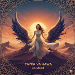 Tayer Ya Hawa  |  طاير يا هوا