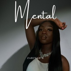 Mental by Zariyah W