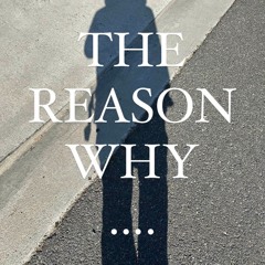 The Reason Why