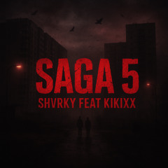 Shvrky - Saga5 (Bizz feat.Kikixx)