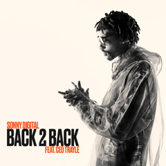 Sonny Digital - Back 2 Back (feat. CEO Trayle)