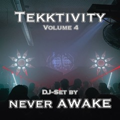 never AWAKE @ TEKKTIVITY Vol. 4 - 24.06.22 [DJ-Set]