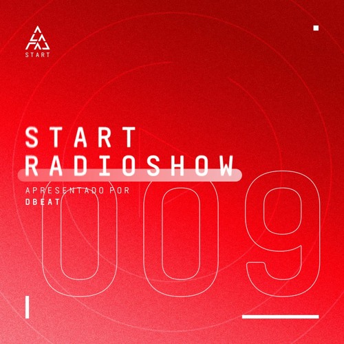 Radioshow: DBeat apresenta Start 009