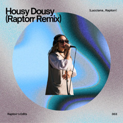 LUCCIANA - HOUSY DOUSY (RAPTORR REMIX)