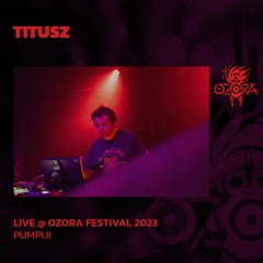 Titusz @ Ozora 2023 | Pumpui