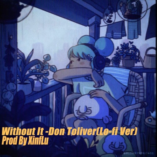 Without It -Don Toliver (Lo-fi Version)