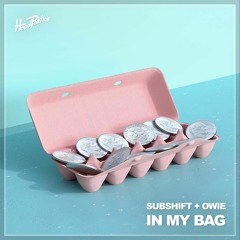 SUBSHIFT - In My Bag Ft. Owie [HP140]