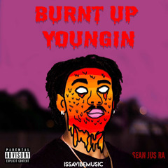 Burnt Up Youngin