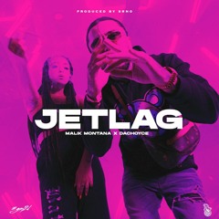 Malik Montana - JETLAG Feat. Dachoyce