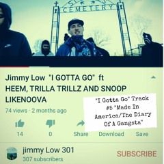 "I Gotta Go" (Official Music Video on YouTube/Jimmy Low 301)