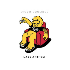 Lazy Anthem