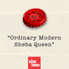 Adam Bloom - Ordinary Modern Sheba Queen - Radio Edit