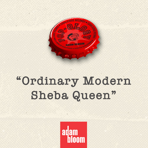 Adam Bloom - Ordinary Modern Sheba Queen - Radio Edit