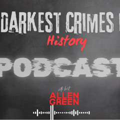 Podcast Intro Voiceover - The Darkest Crimes in History
