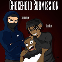 JaniBrav ft. Swiish Bukkz- Chokehold Submission