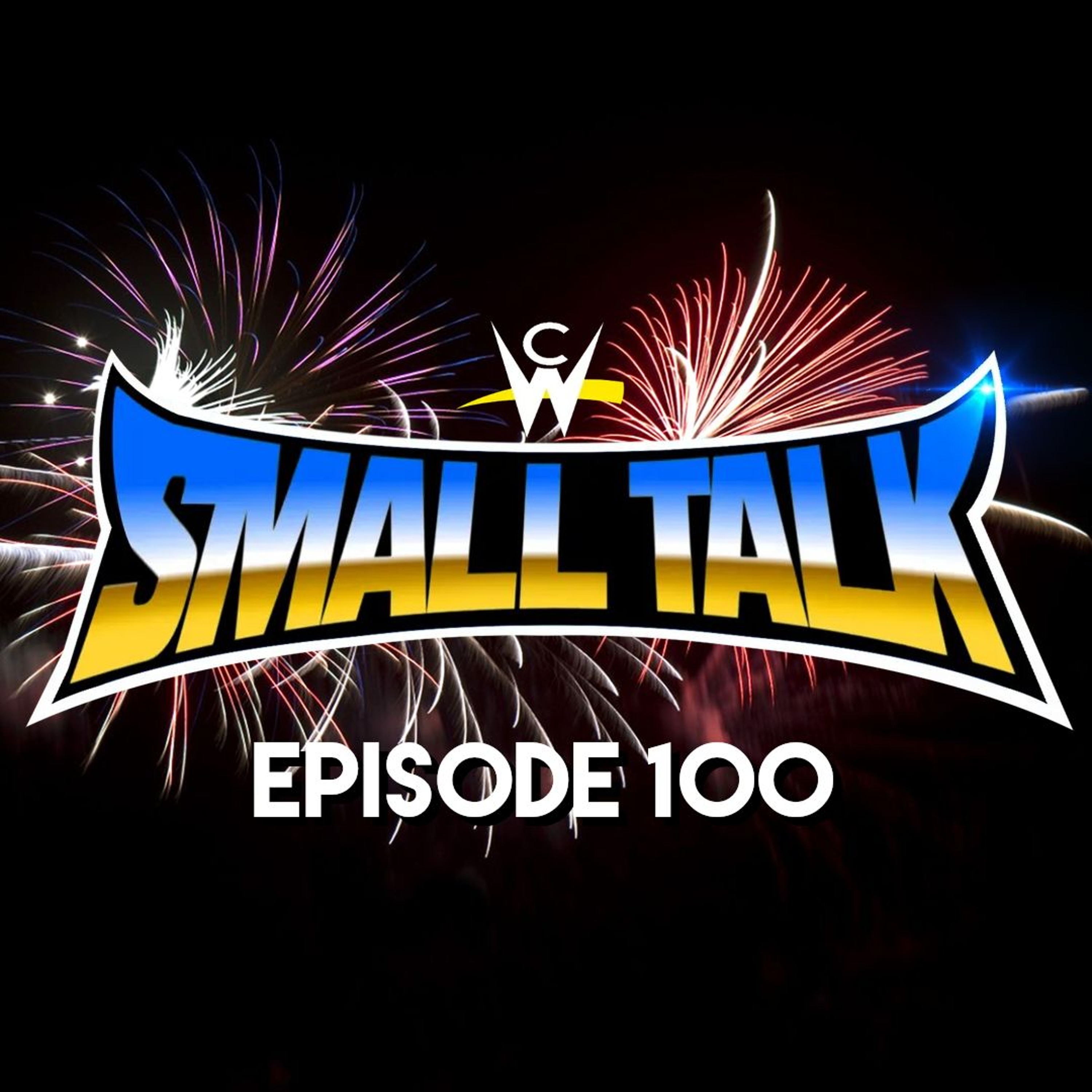 Small Talk Episode 100! episode artwork