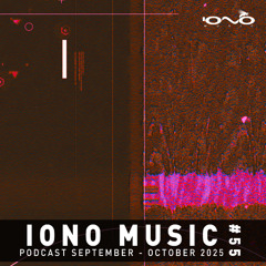 IONO MUSIC PODCAST #55 – September & October 2025 🐝🎶