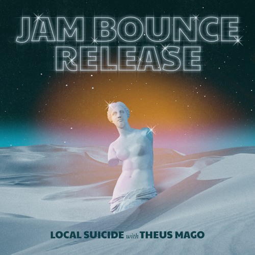Local Suicide  - Jam Bounce Release w/ Theus Mago