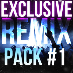Exclusive Remix Pack #1