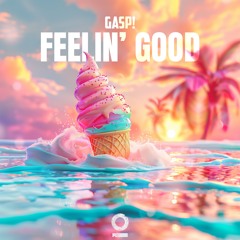 Gasp! - Feelin' Good [Outertone Release]