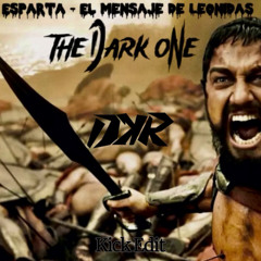 The Dark One - El Mensaje de Leonidas (DKR Kick Edit)