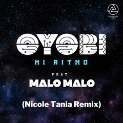 Mi Ritmo - Malo Malo & Oyobi (Nicole Tania Remix)