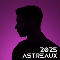 Astreaux - 2025 Showcase Mix