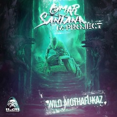 H2084 Omar Santana and M-Project - Wild Mothafukaz