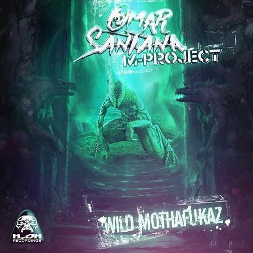 H2084 Omar Santana and M-Project - Wild Mothafukaz
