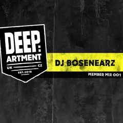 DEEP:ARTMENT MEMBER MIX 001 - DJ BoseNearz
