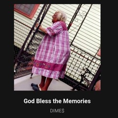 GOD BLESS THE MEMORIES