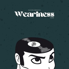 Weariness