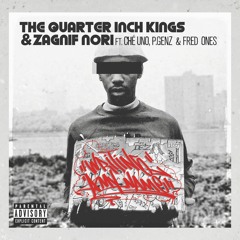 The Quarter Inch Kings X Zagnif  Ft Che Uno, P.Genz, & Fred Ones- Writing My Name