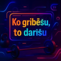 Ko gribēšu to darīšu