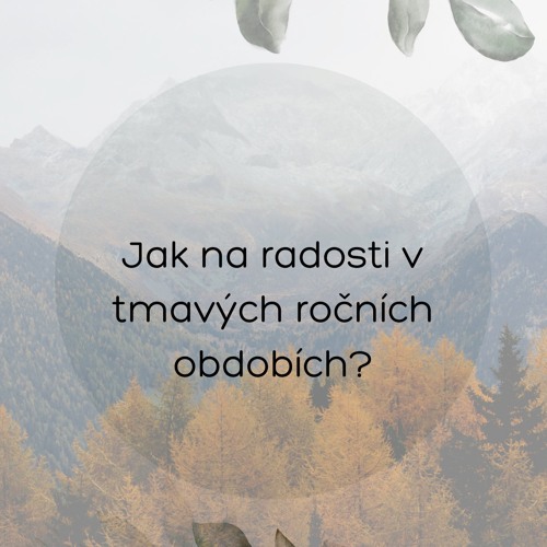 Jak na radosti v tmavých ročních obdobích