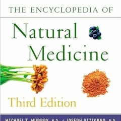 [PDF] ⚡️ Download The Encyclopedia of Natural Medicine Third Edition Complete Edition