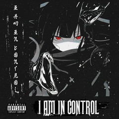 I AM IN CONTROL (FREE DL AND STEMS)