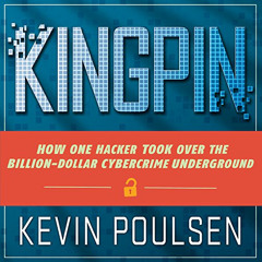 free PDF 📄 Kingpin: How One Hacker Took Over the Billion-Dollar Cybercrime Undergrou