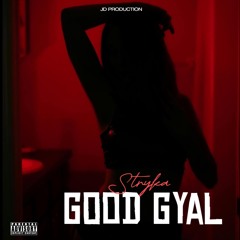 Stryka9- Good Gyal