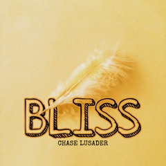 Bliss [feat. A-Mann (prod. Chase Lusader & Jweihaas)]