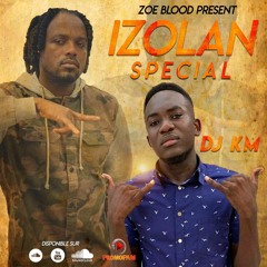 IZOLAN SPECIAL By DJ KM