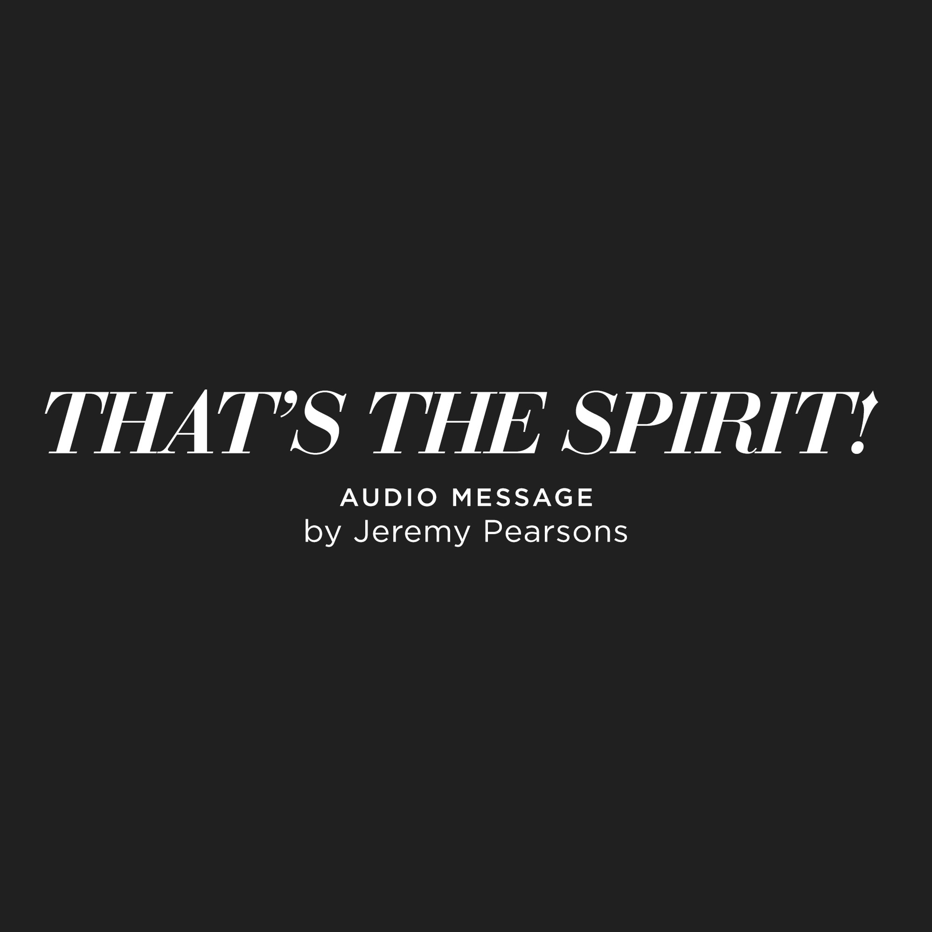 That's The Spirit! - Jeremy Pearsons