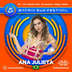 MATRIX SUN FESTIVAL 2023 - ANA JULIETA PROMO SET